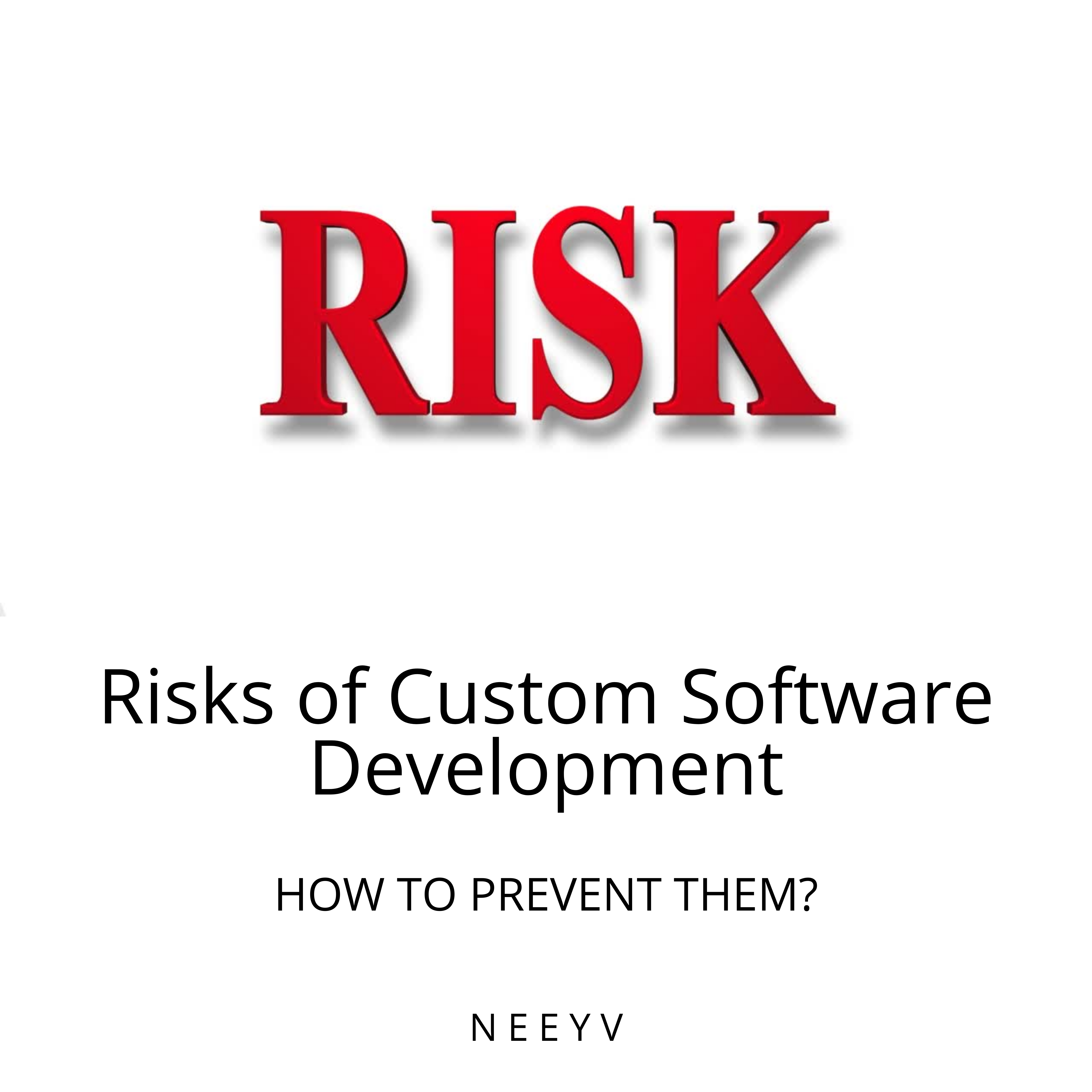 Risks of Custom Software Development